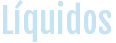 Líquidos